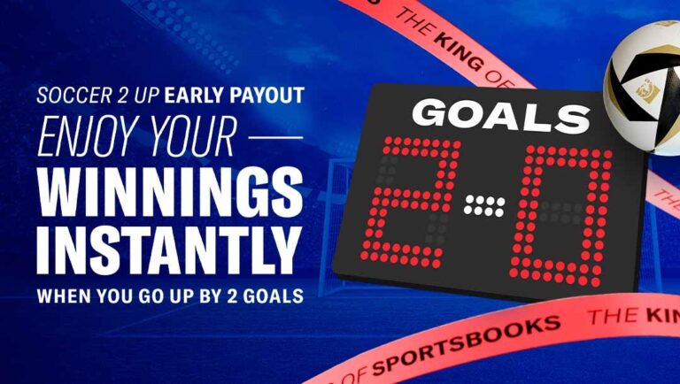 Soccer Early Payout: Receive Payout When Your Team Goes Up 2 Goals